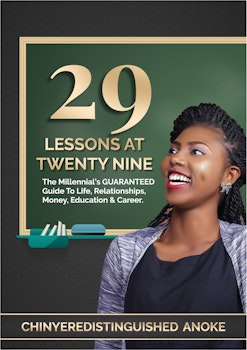 29 LESSONS AT 29 - The Millennial's GUARANTEED Guide to Life, Relationships, Money, Education and Career